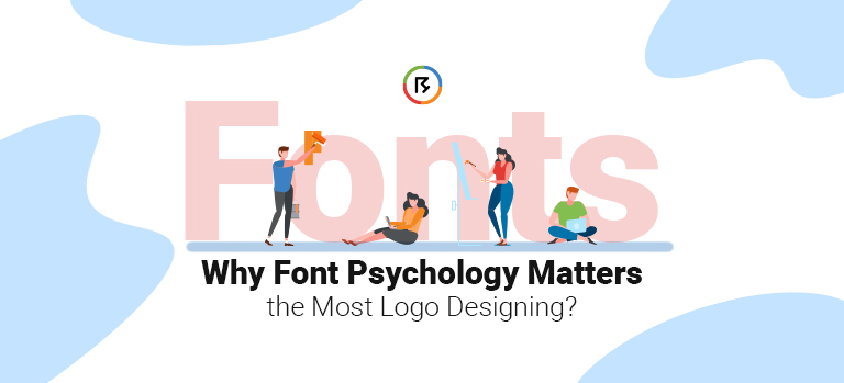 Why Font Psychology Matters The Most In Logo Designing? - Brands Design