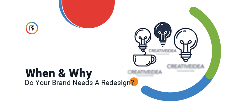 When and why do Your Brand Needs a Redesign?
